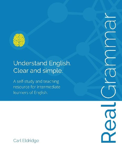 Real Grammar: Understand English. Clear and simple.
