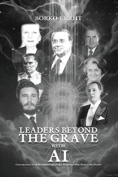 LEADERS BEYOND THE GRAVE WITH AI: Conversations with Presidents and Prime Ministers Who Shaped the World