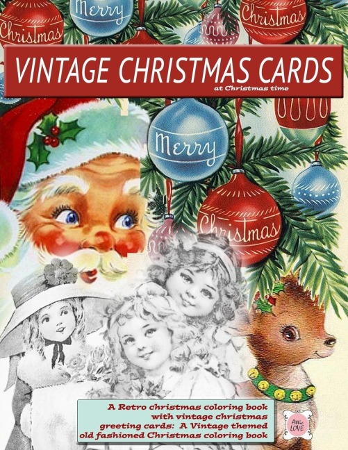 Vintage Christmas cards at Christmas time A Retro christmas coloring book with vintage christmas greeting cards: A Vintage themed old fashioned Christmas coloring book