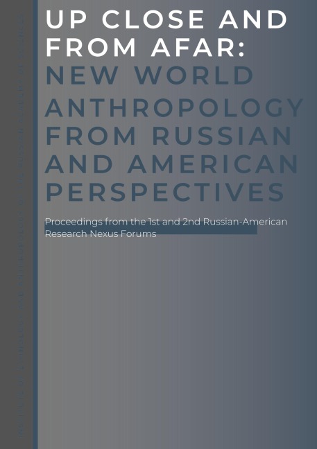 Up Close and From Afar: New World Anthropology from Russian and American Perspectives