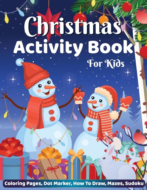 Christmas Activity Book for Kids Coloring Pages Dot Marker Hot to Draw Mazes Sudoku: Big Christmas Activity Book for Children, Holiday Christmas Gifts for Kids