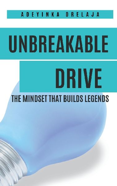 Unbreakable drive: The mindset that builds legends