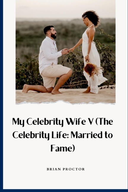 My Celebrity Wife V (The Celebrity Life: Married to Fame)