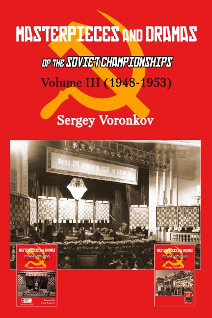 Masterpieces and Dramas of the Soviet Championships: Volume III (1948-1953)