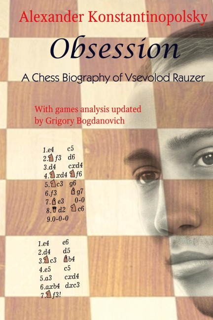 Obsession: A Chess Biography of Vsevolod Rauzer