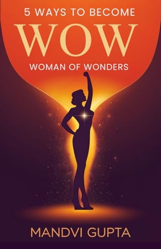 5 Ways to Become WOW-Woman Of Wonders