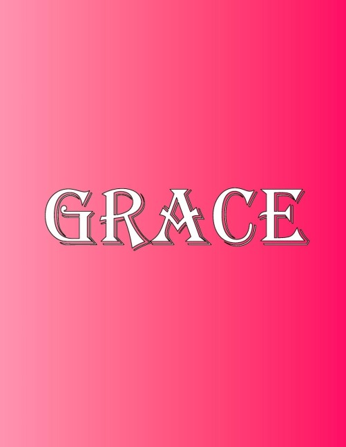 Grace: 100 Pages 8.5 X 11 Personalized Name on Notebook College Ruled Line Paper