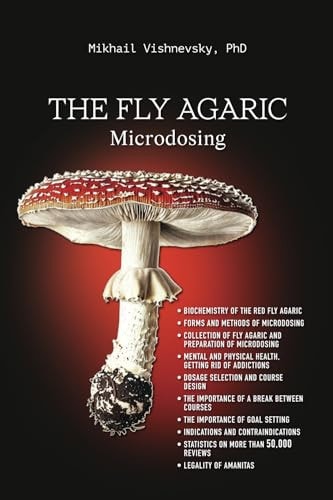 The Fly Agaric. Microdosing Amanita Muscaria for Mental and Physical Health