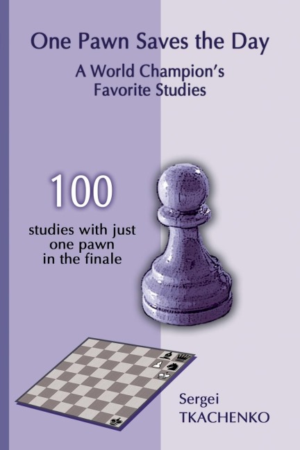 One Pawn Saves the Day: A World Champions Favorite Studies