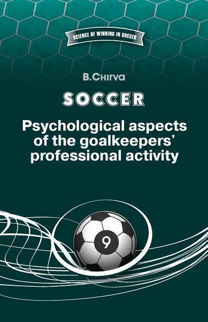 SOCCER. Psychological aspects of the goalkeepers professional activity.