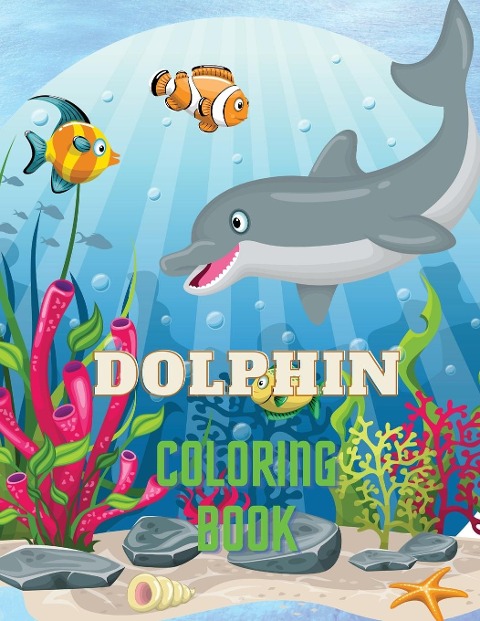 Dolphin Coloring Book: Dolphin Coloring Book with Adorable Design of Dolphins for kids age 3+, Beautiful Illustrations. Weve included +40 unique images for you to express your creativity and make masterpieces.