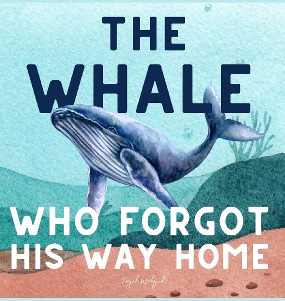 The Whale Who Forgot His Way Home: Heartwarming Ocean Storybook for Kids Ages 3 to 5