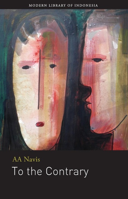 To the Contrary: Stories by AA Navis