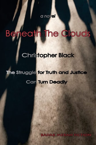 Beneath the Clouds The Struggle for Truth and Justice Can Turn Deadly