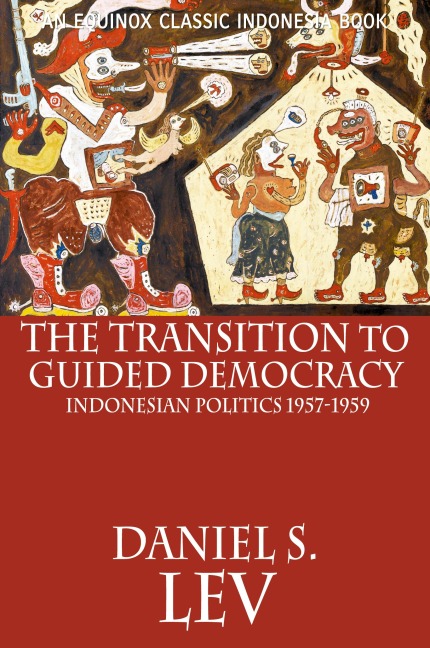 The Transition to Guided Democracy: Indonesian Politics, 1957-1959