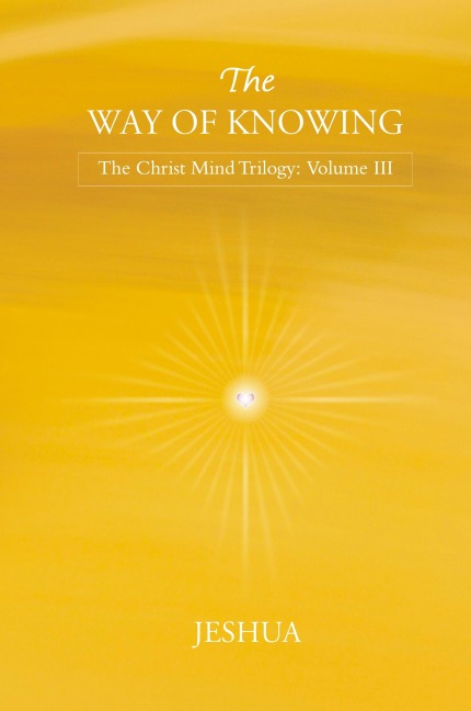 The Way of Knowing: Christ Mind Trilogy: Volume III