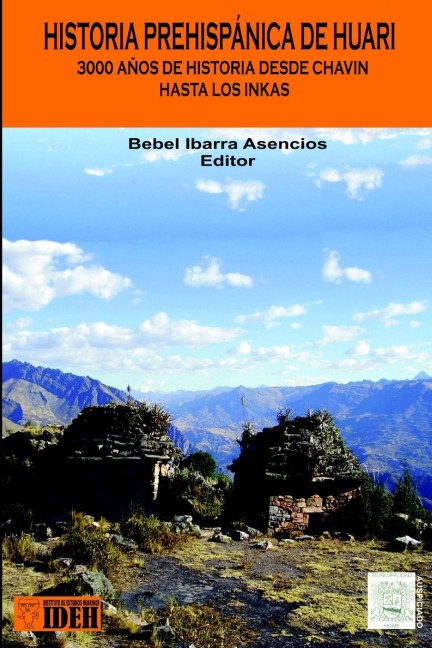 Historia Prehispánica de Huari: Desde Chavín hasta los Inkas 3000 años de Historia