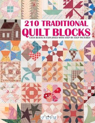 210 Traditional Quilt Blocks: Each Block is Explained with Step-by-Step Pictures