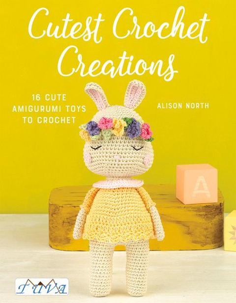 Cutest Crochet Creations: 16 Cute Amigurumi Toys to Crochet