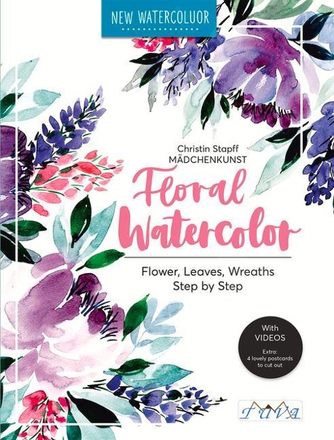 Floral Watercolour: Step by Step Flowers, Leaves, Wreaths