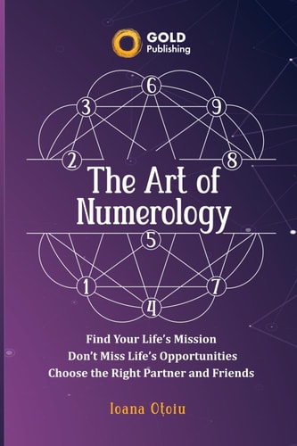 The Art of Numerology Discover Your Life's Mission, Don't Miss Life's Opportunities, Find Your Right Partner and Friends