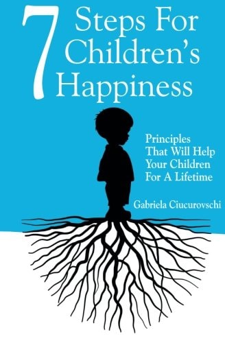 7 Steps For Children's Happiness Principles That Will Help Your Children For A Lifetime