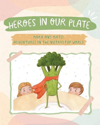 Heroes in Our Plate Mara and Matei: Adventures in the Nutrifitup World
