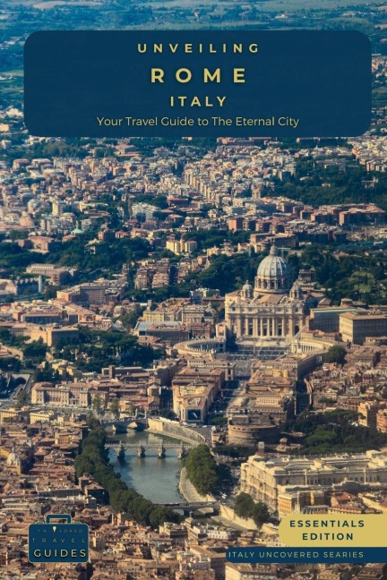Unveiling Rome - Italy: Explore Ancient Wonders, Renaissance Art, and the Secrets of Italys Captivating Capital