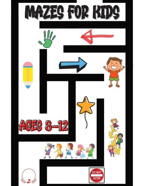 Mazes for Kids Ages 8-12: Stunning Maze Activity Book | Exciting Game Levels Design