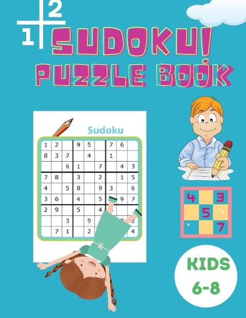 Sudoku Puzzle Book Kids 6-8: Activity Book for Children - Puzzle Book for Kids with Solutions 6x6 - Large Print Sudoku Book for Kids - Improve your Childs Memory and Logic