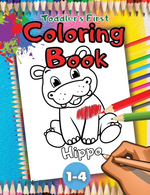 Toddlers First Coloring Book: Lovely Color & Learn Book for Kids with Cute Simple Pictures