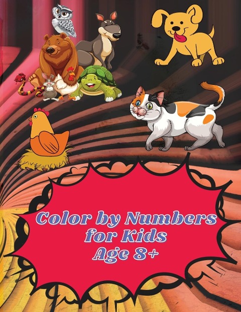 Color by Numbers for Kids Age 8-12: Color by Numbers| Coloring Book for Kids Ages 8-12 | Educational Activity Book for Kids