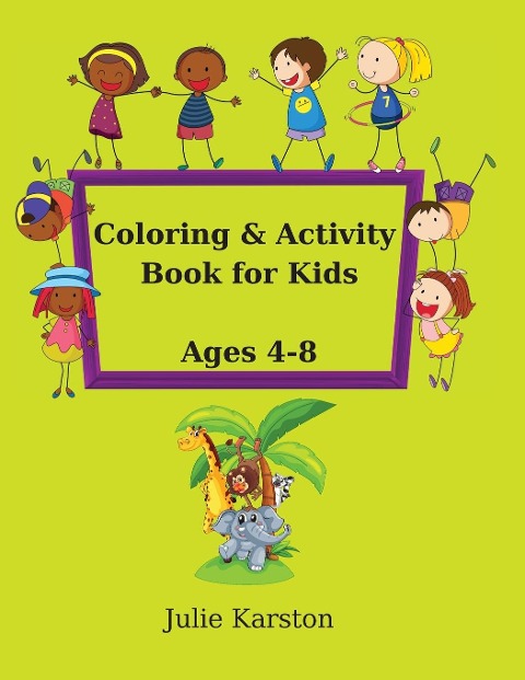 Coloring and Activity Book for Kids Age 4-8: Activity Book for Kids Ages 4-8 | Copy and then color the picture with Animals and much more! |Educational Activity Book for Kids