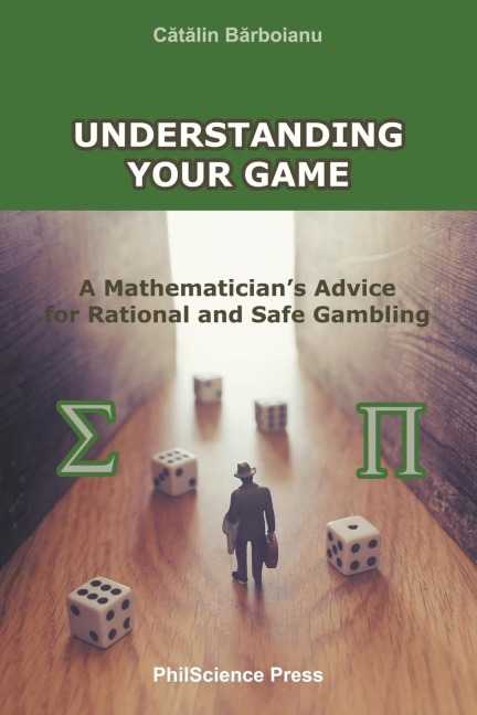 Understanding Your Game: A Mathematicians Advice for Rational and Safe Gambling