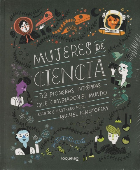 Mujeres de Ciencia: 50 Pioneras Intrepidas Que Cambiaron El Mundo