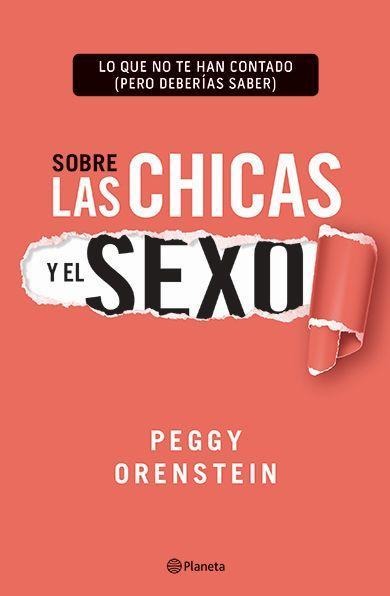 Sobre Las Chicas Y El Sexo: Lo Que No Te Han Contado (Pero Deberías Saber)