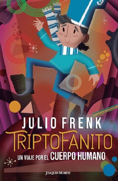 Triptofanito: Un Viaje Por El Cuerpo Humano / Triptofanito: A Journey Through the Human Body