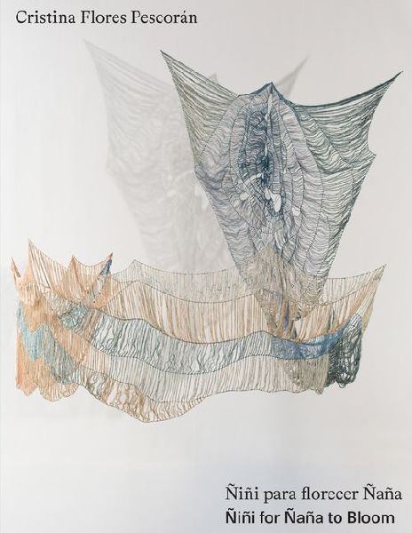 Cristina Flores Pescorán: Ñiñi for Ñaña to Bloom