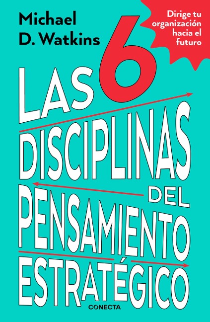 Las 6 Disciplinas del Pensamiento Estratégico / The Six Disciplines of Strategic Thinking