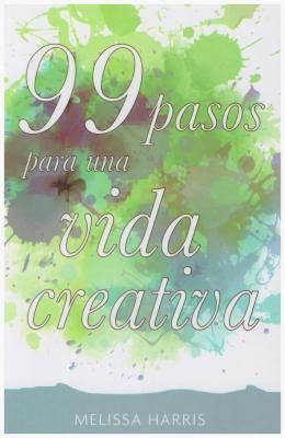 99 Pasos Para Una Vida Creativa