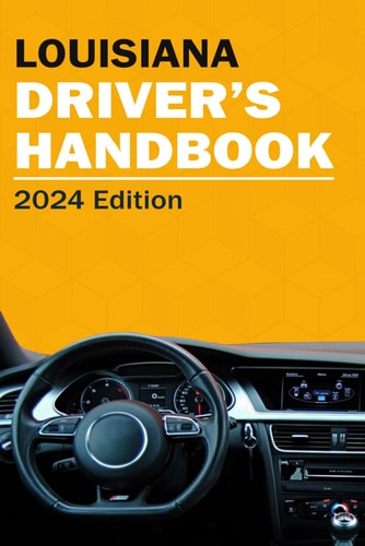 Louisiana Drivers Handbook - Louisiana Drivers License Handbook (USA Drivers Handbook)