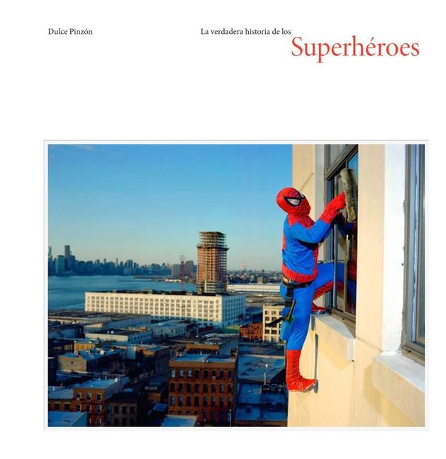 La Verdadera Historia de Los Superhéroes: The Real Story of Superheroes, Spanish Edition