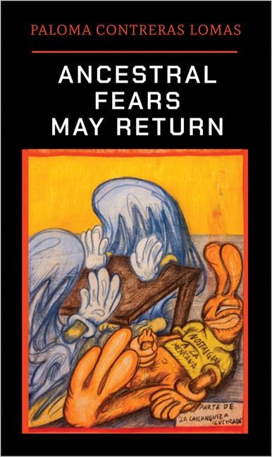 Paloma Contreras Lomas: Ancestral Fears May Return