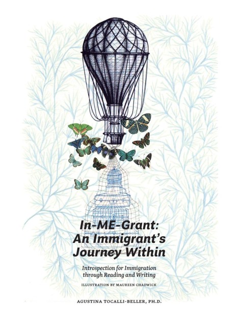 InMEgrant: : An immigrant's journey within. Introspection for inmigration through reading and writing