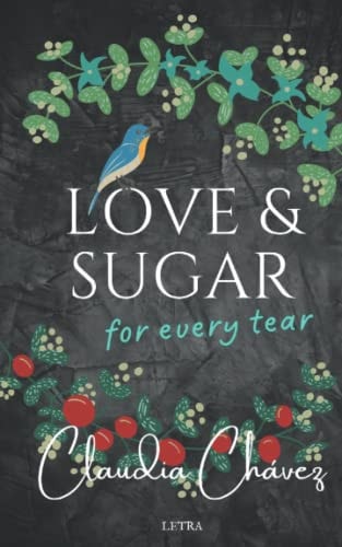 Love and Sugar for Every Tear The Odyssey of Emotions and Scars of the Soul