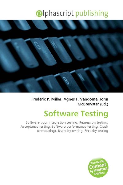 Software Testing:         Software bug, Integration testing, Regression testing, Acceptance        testing, Software performance testing, Crash (computing), Usability        testing, Security testing, Destructive testing, System testing, Unit        testi
