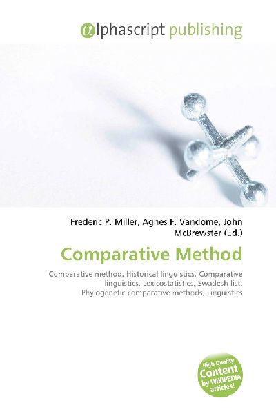 Comparative Method:         Comparative method. Historical linguistics, Comparative linguistics,        Lexicostatistics, Swadesh list, Phylogenetic comparative methods,        Linguistics