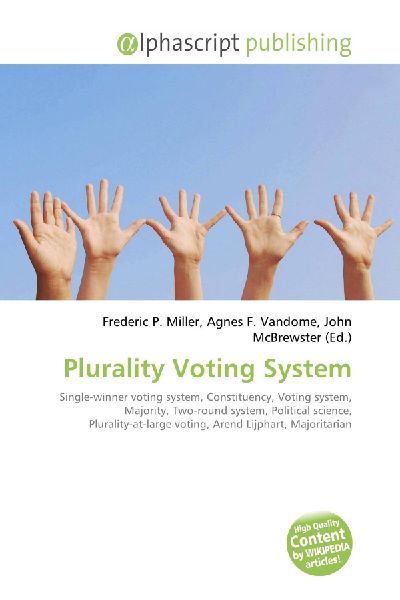 Plurality Voting System:         Single-winner voting system, Constituency, Voting system, Majority,        Two-round system, Political science, Plurality-at-large voting, Arend        Lijphart, Majoritarian, Electoral reform, Presidential system
