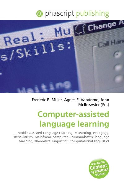 Computer-assisted language learning:         Mobile Assisted Language Learning, MLearning, Pedagogy, Behaviorism,        Mainframe computer, Communicative language teaching, Theoretical        linguistics, Computational linguistics