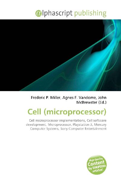 Cell (microprocessor):         Cell microprocessor implementations, Cell software development,        Microprocessor, Playstation 3, Mercury Computer Systems, Sony Computer        Entertainment